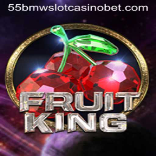 Exploring the Exciting World of FruitKing and 55bmw Slot Casino